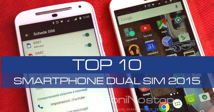 Miglior smart Dual SIM 2015 (Natale) Guida all acquisto